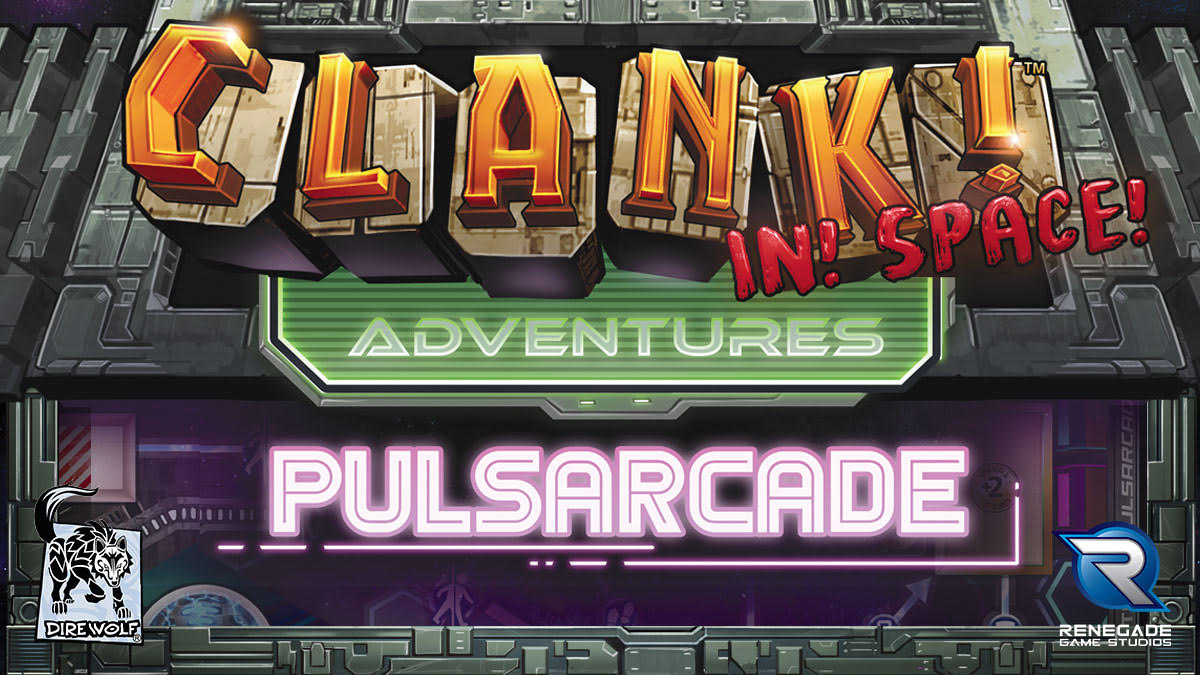 Clank! In! Space! Adventures – Pulsarcade! - News - Dire Wolf Digital